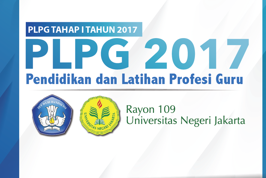 PENGUMUMAN PELAKSANAAN PLPG TAHAP 1 TAHUN 2017 RAYON 109 UNIVERSITAS NEGERI JAKARTA